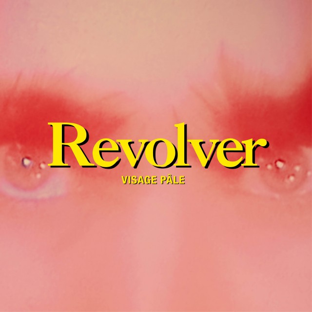 Cosmopola - Arnaud Ele - Visage Pâle – Revolver